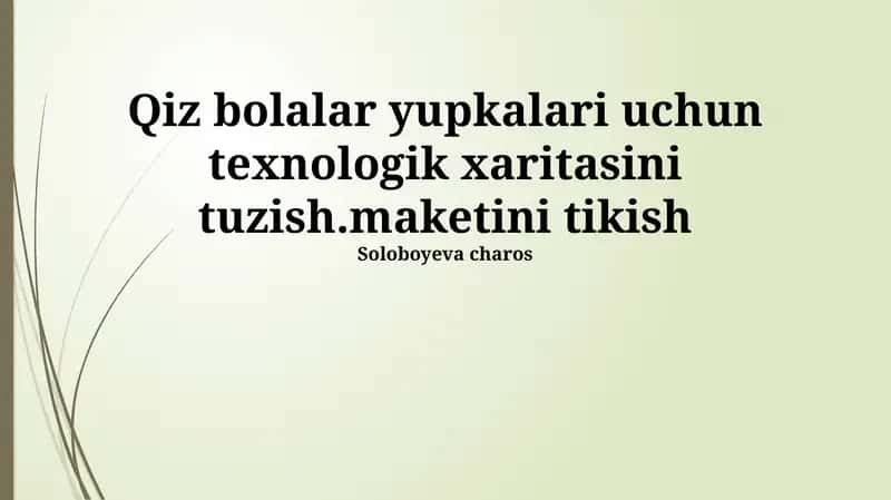 Qiz bolalar yupkalari uchun texnologik xaritasini tuzish.maketini tikish