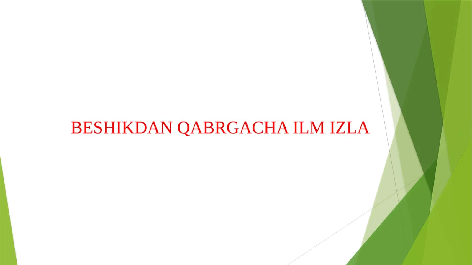 BESHIKDAN QABRGACHA ILM IZLA