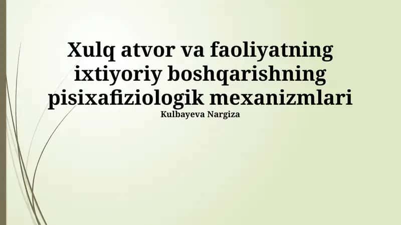 Xulq atvor va faoliyatning ixtiyoriy boshqarishning pisixafiziologik mexanizmlari