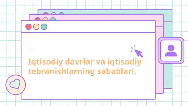 Iqtisodiy davrlar va iqtisodiy tebranishlarning sabablari