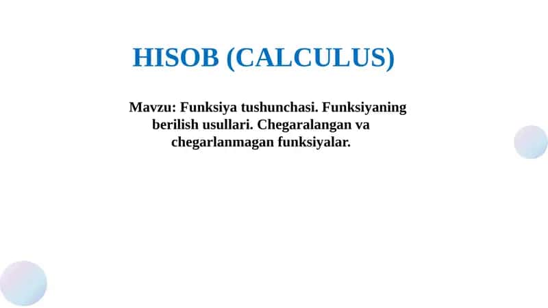 Funksiya tushunchasi. Funksiyaning berilish usullari. Chegaralangan va chegarlanmagan funksiyalar