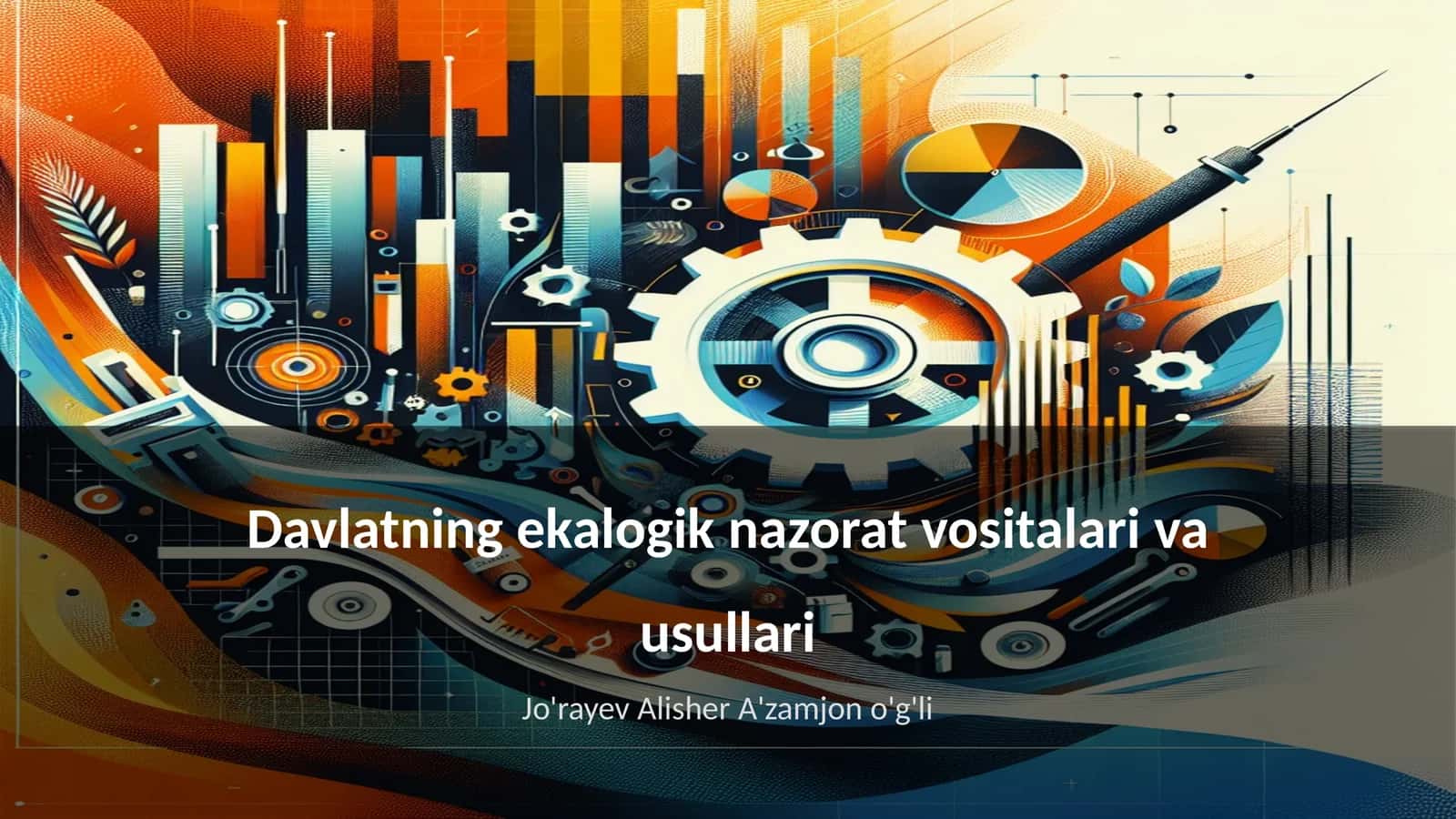 Davlatning ekalogik nazorat vositalari va usullari