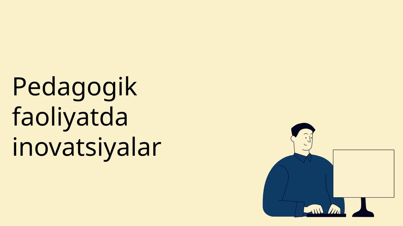 Pedagogik faoliyatda inovatsiyalar