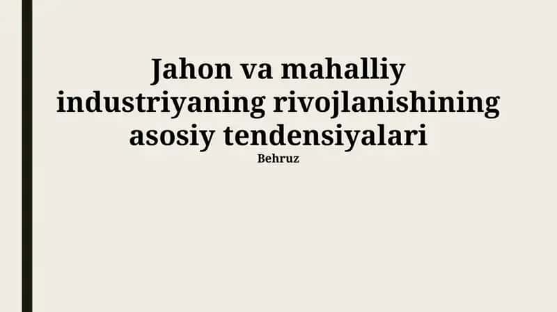 Jahon va mahalliy industriyaning rivojlanishining asosiy tendensiyalari