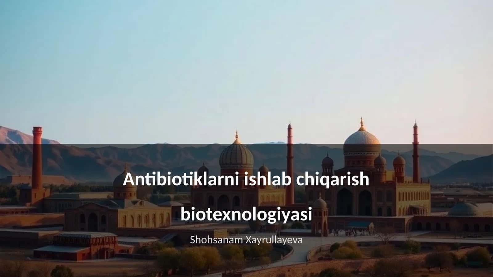 Antibiotiklarni ishlab chiqarish biotexnologiyasi