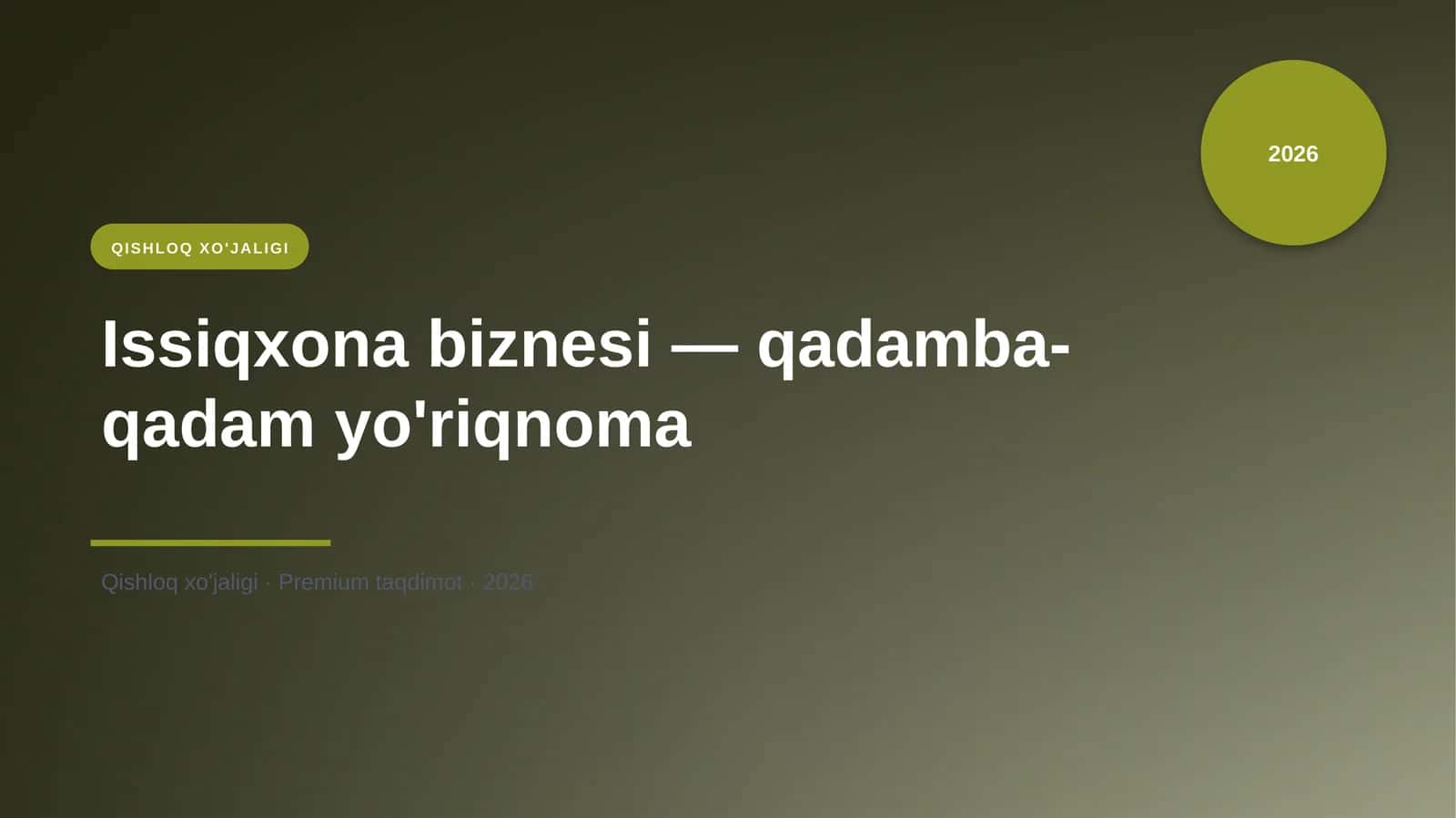 Issiqxona biznesi — qadamba-qadam yo'riqnoma