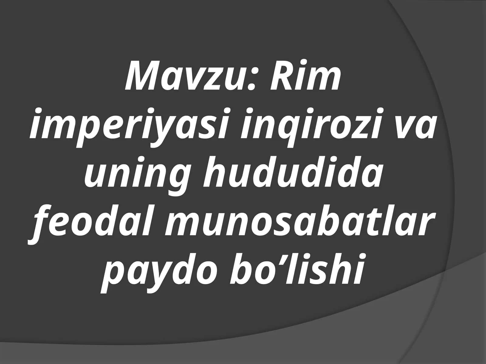 Rimimperiyasiinqirozivauninghududidafeodalmunosabatlarpaydobo’lishi