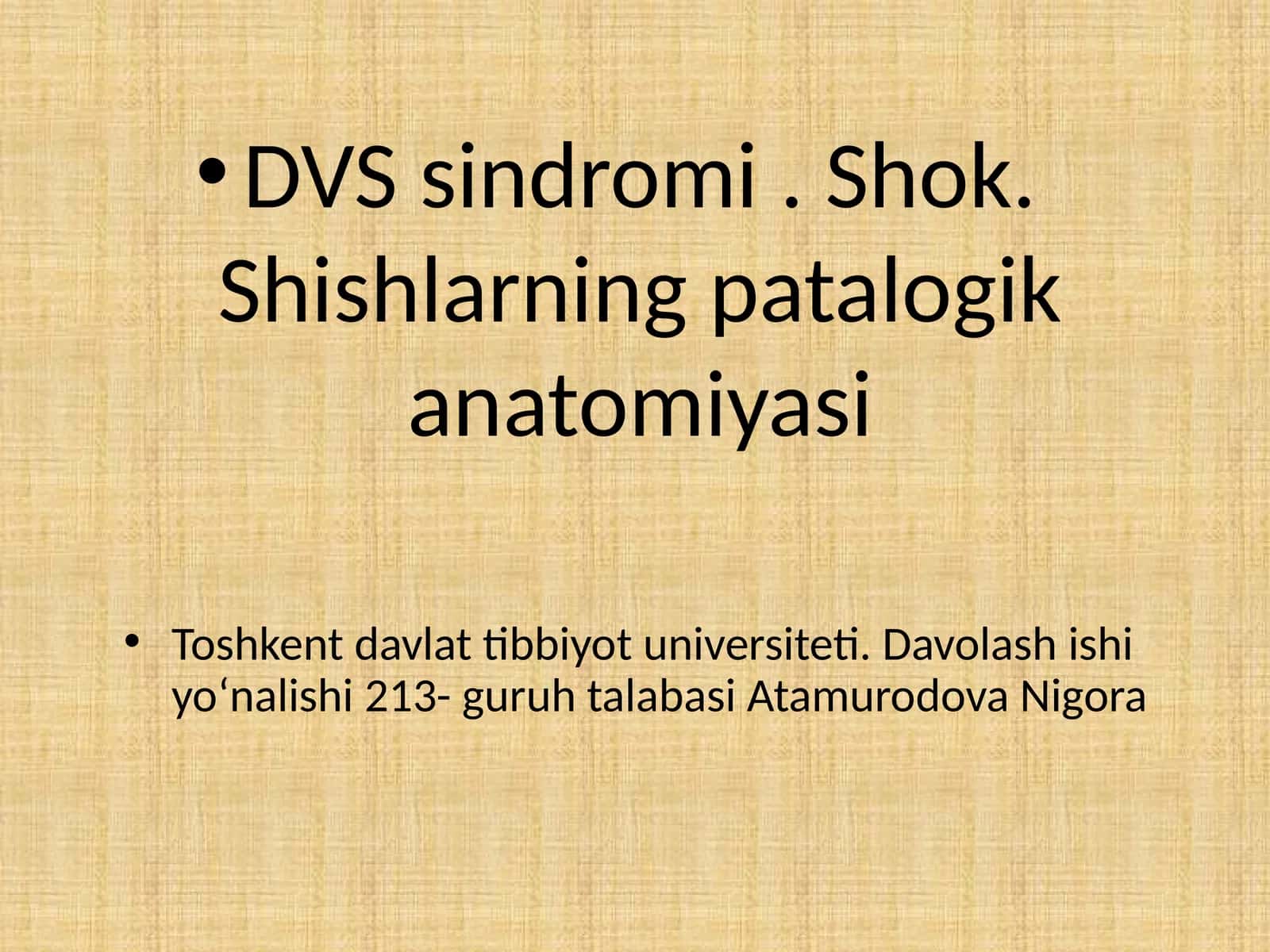 DVS sindromi . Shok. Shishlarning patalogik anatomiyasi