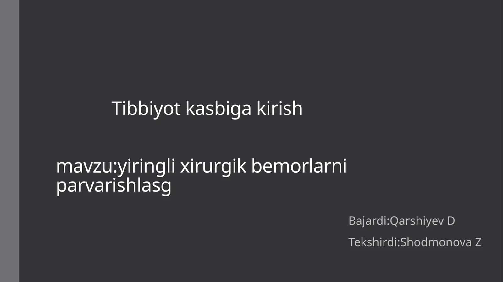 Tibbiyot kasbiga kirish mavzu: yiring elixirurgik bemorlarni parvarishlash