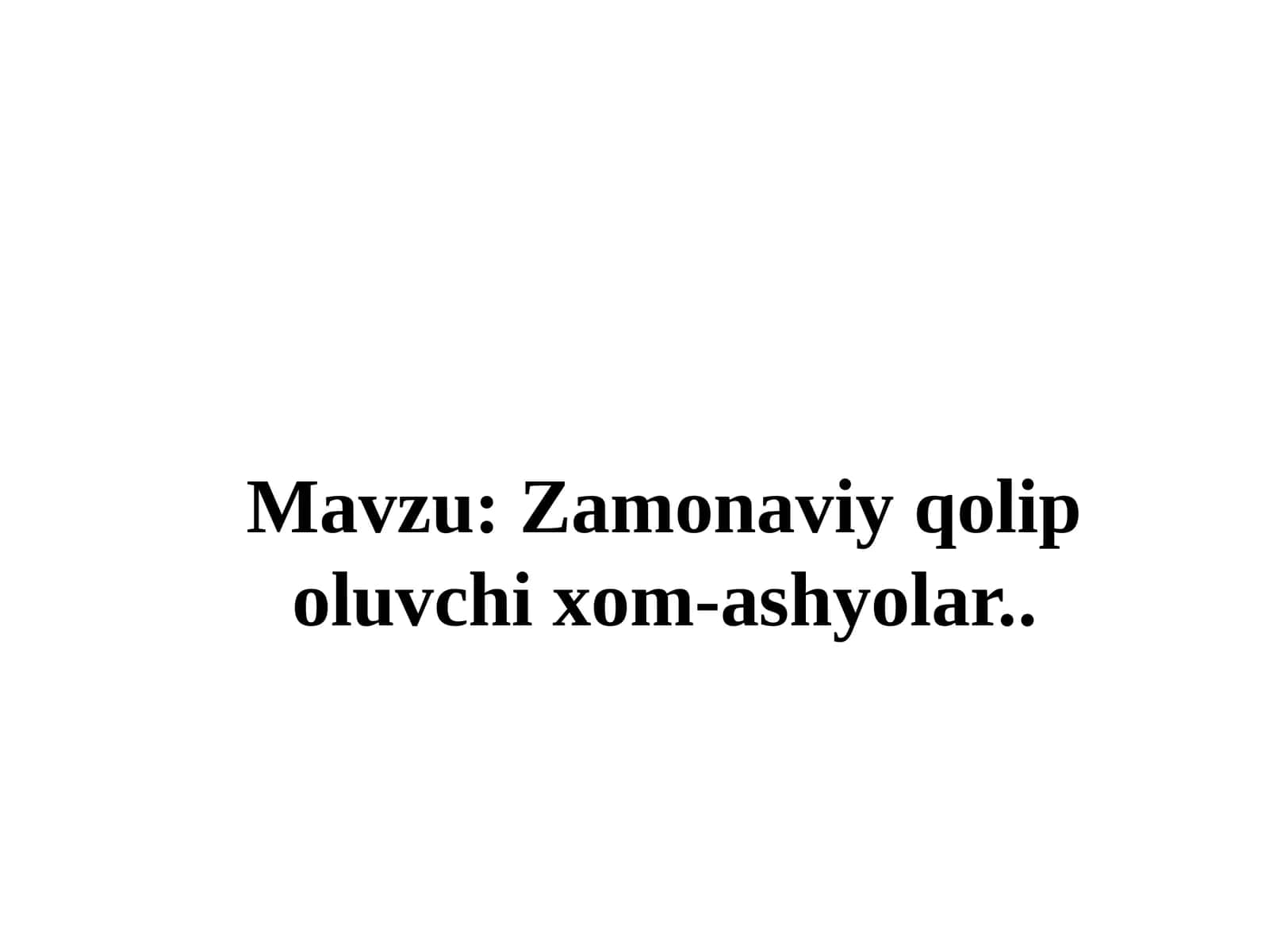 Zamonaviy qolipoluvchi xom-ashyolar