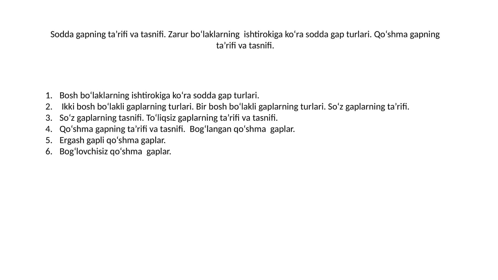 Sodda gapning ta’rifi va tasnifi. Zarur bo‘laklarning ishtirokiga ko‘ra sodda gap turlari. Qo‘shma gapning ta’rifi va tasnifi