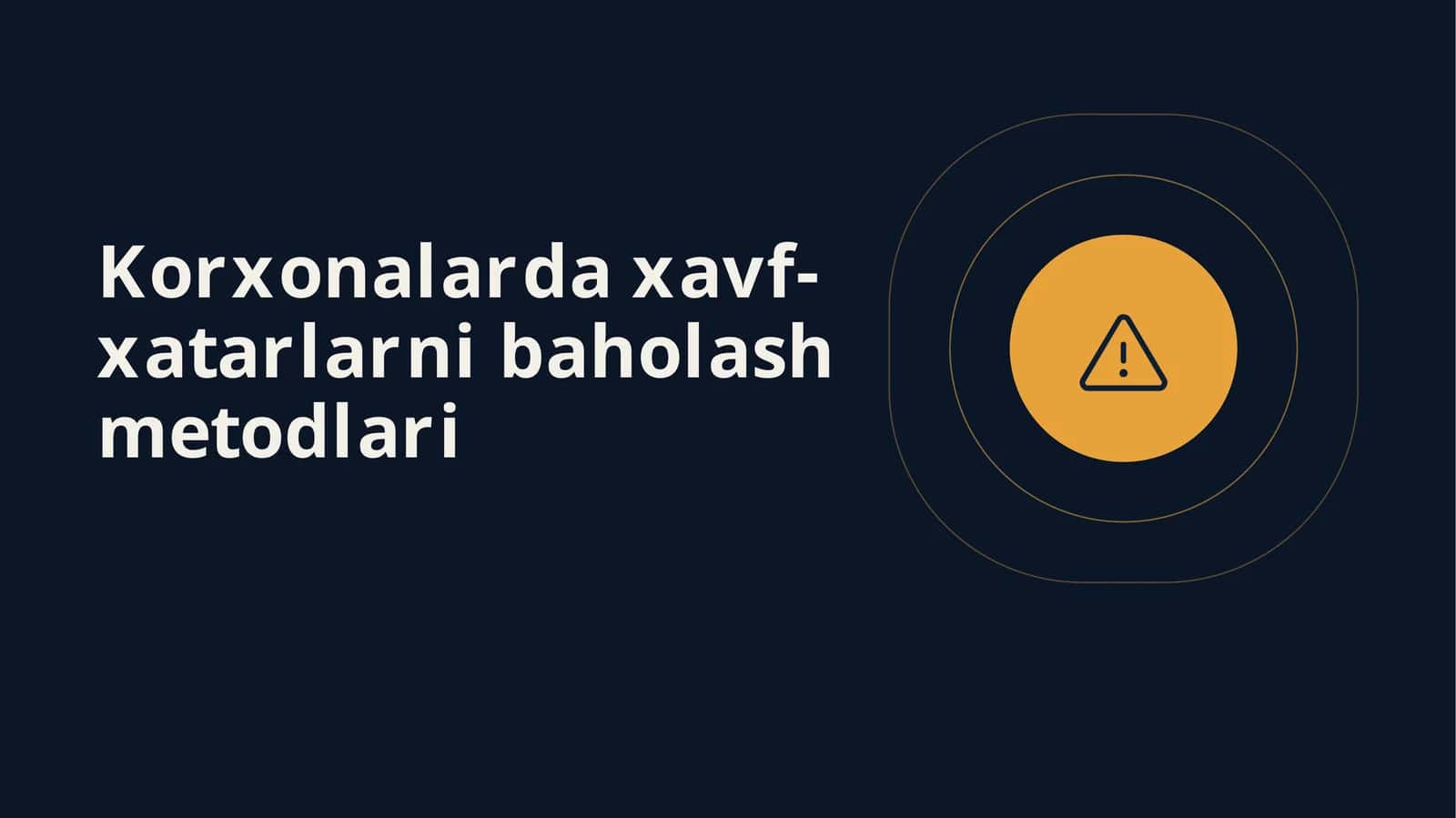 Korxonalarda xavf-xatarlarni baholash metodlari