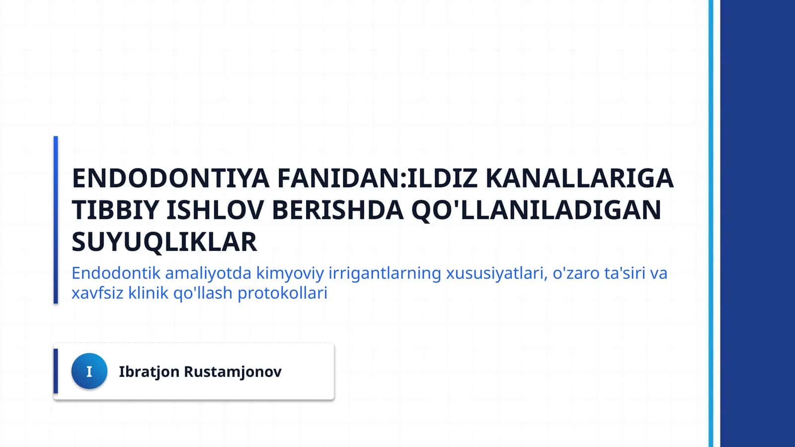 Endodontiya fanidan:Ildiz kanallariga tibbiy ishlov berishda qo'llaniladigan suyuqliklar
