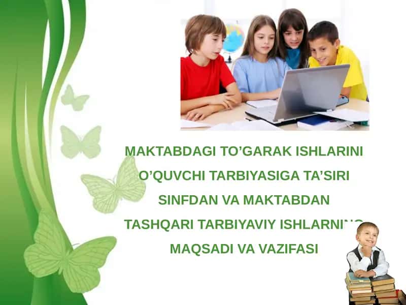 MAKTABDAGI TO’GARAK ISHLARINI O’QUVCHI TARBIYASIGA TA’SIRI SINFDAN VA MAKTABDAN TASHQARI TARBIYAVIY ISHLARNING MAQSADI VA VAZIFASI