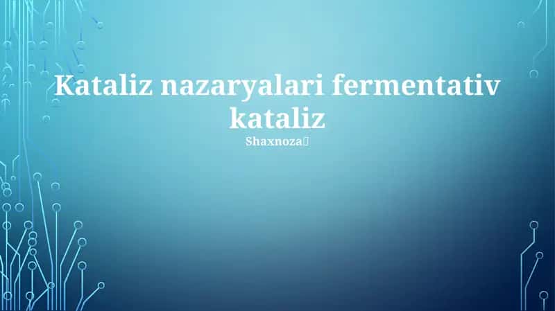 Kataliz nazaryalari fermentativ kataliz