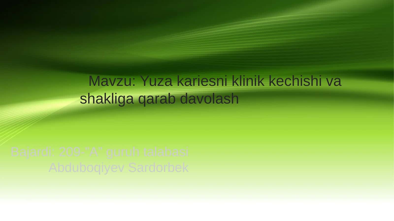Yuza kariesni klinik kechishi va shakliga qarab davolash
