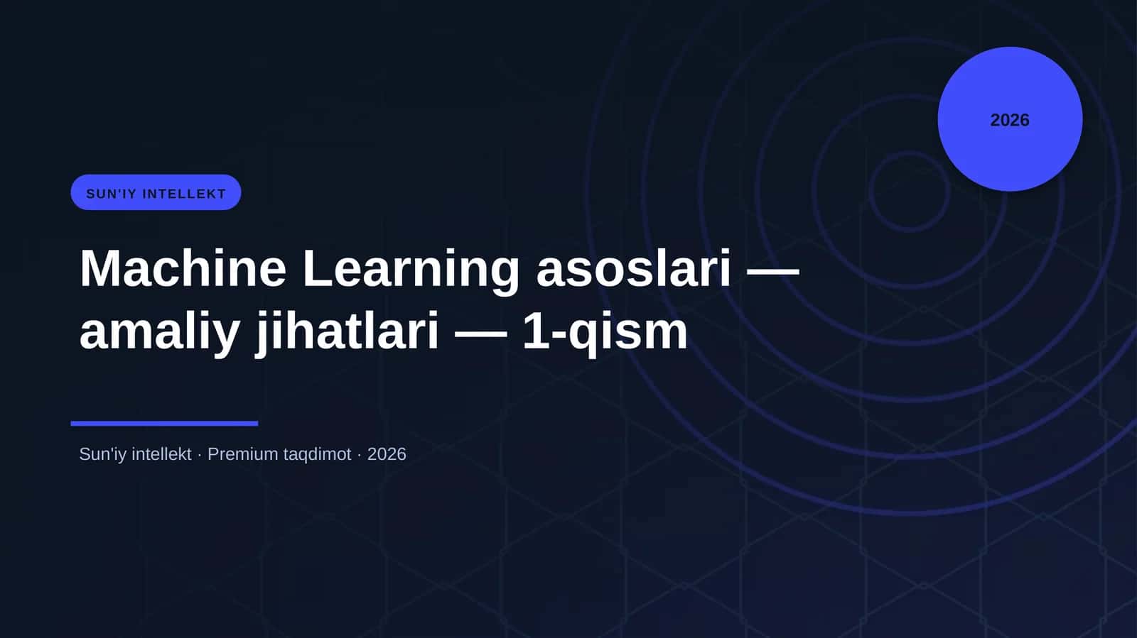 Machine Learning asoslari — amaliy jihatlari — 1-qis