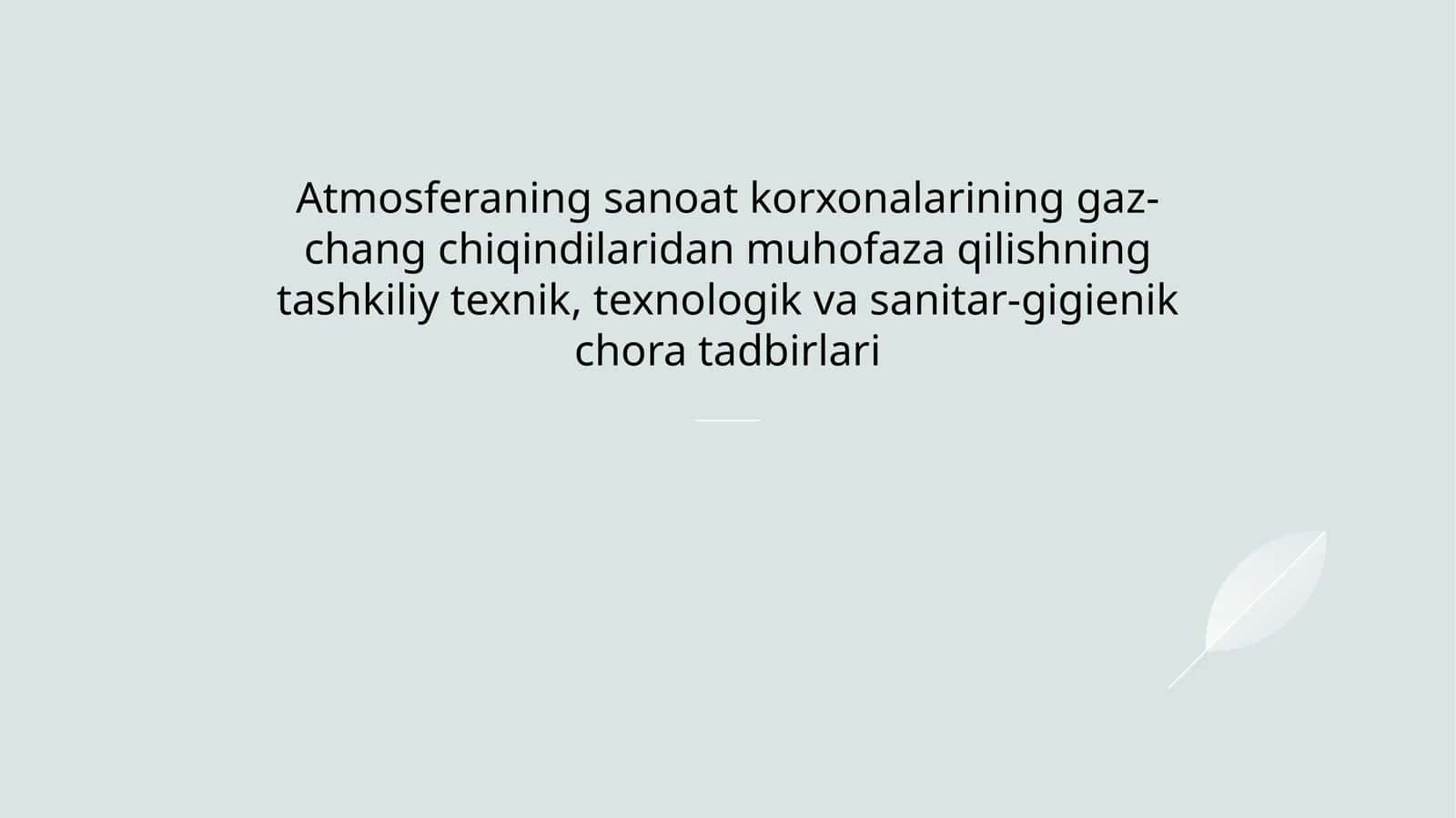 Atmosferaning sanoat korxonalarining gaz-chang chiqindilaridan muhofaza qilishning tashkiliy texnik, texnologik va sanitar-gigienik chora tadbirlari