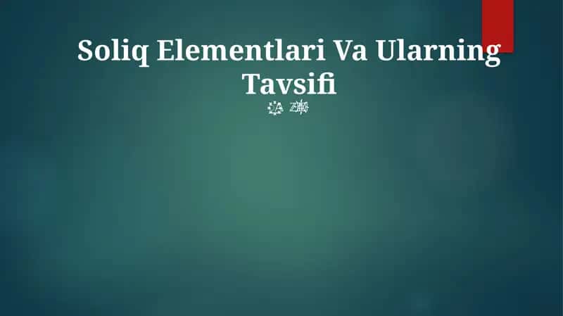 Soliq Elementlari Va Ularning Tavsifi