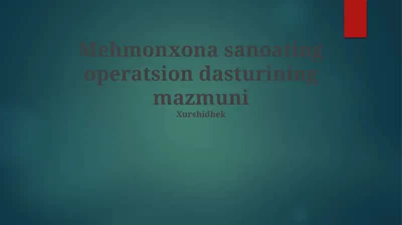 Mehmonxona sanoating operatsion dasturining mazmuni