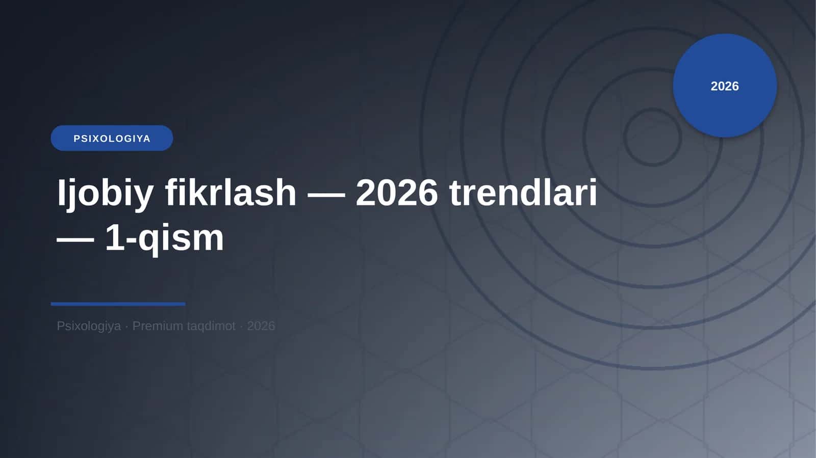 Ijobiy fikrlash — 2026 trendlari — 1-qism
