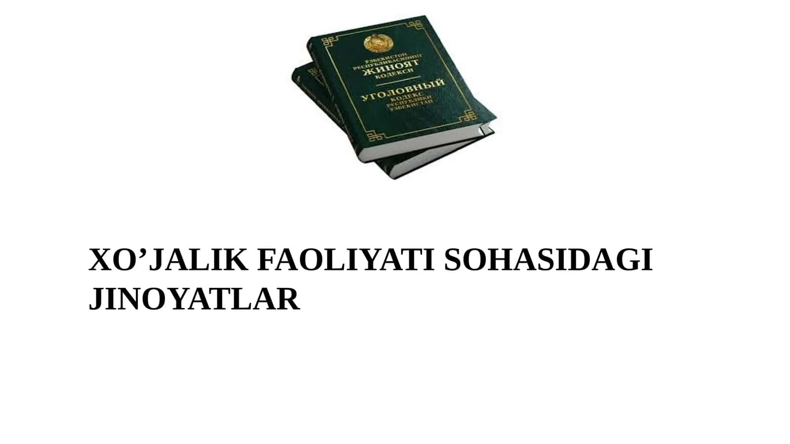 XO’JALIK FAOLIYATI SOHASIDAGI JINOYATLAR XIII