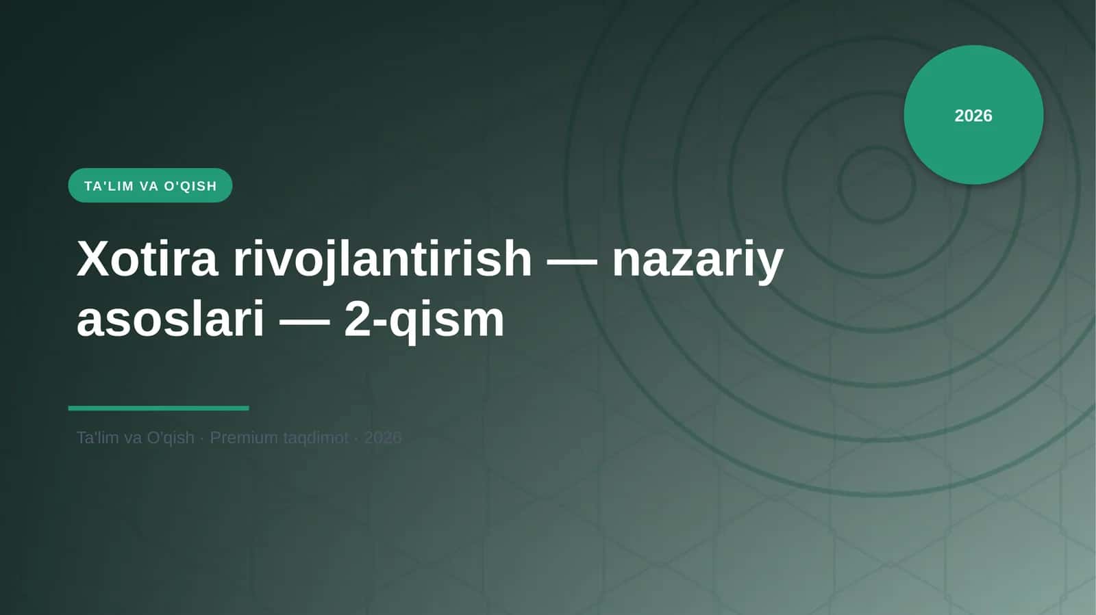 Xotira rivojlantirish — nazariy asoslari — 2-qism