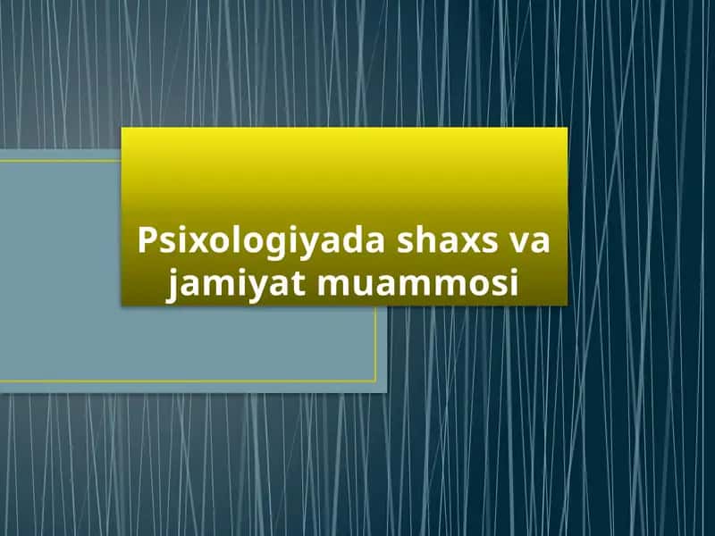 Psixologiyada shaxs va jamiyat muammosi