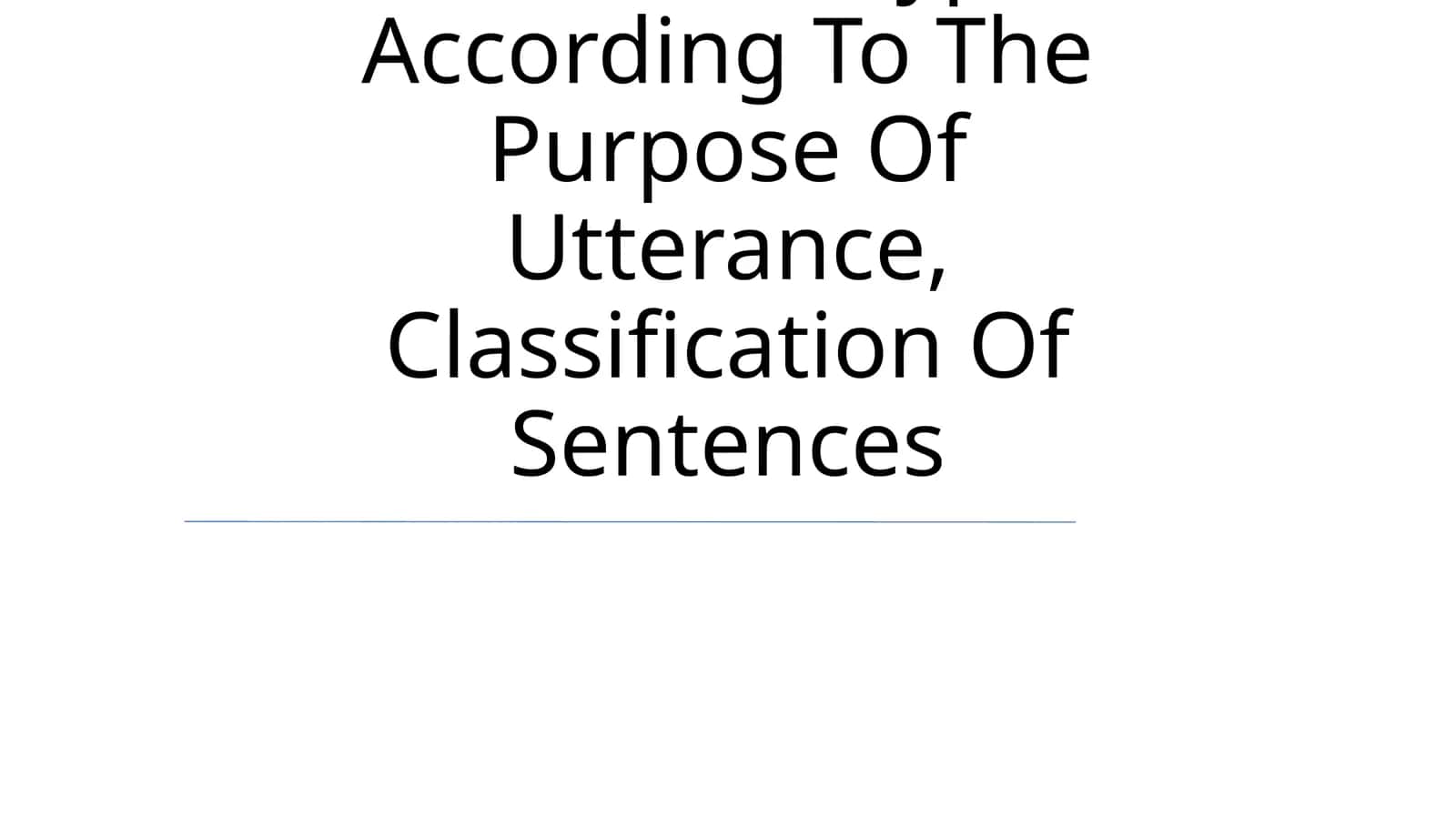 Comparative Typology Of Simple Sentences: Types According To The Purpose Of Utterance, Classification Of Sentences