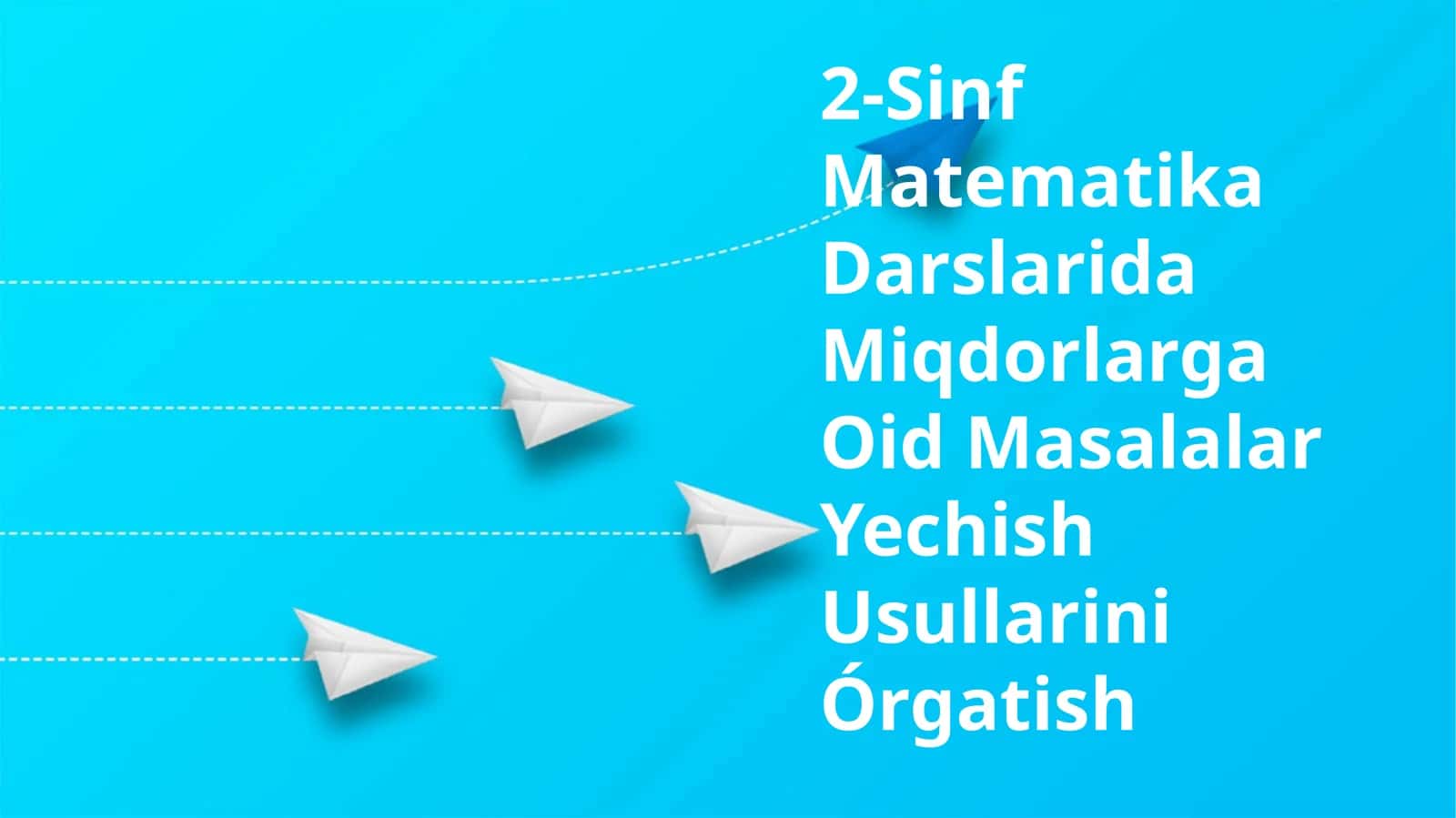 2-Sinf Matematika Darslarida Miqdorlarga Oid Masalalar Yechish Usullarini Órgatish