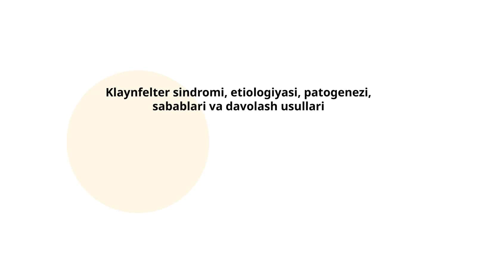 Klaynfelter sindromi, etiologiyasi, patogenezi, sabablari va davolash usullari