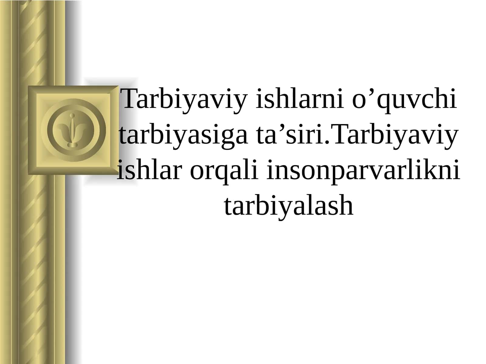 Tarbiyaviy ishlarni o’quvchi tarbiyasiga ta’siri