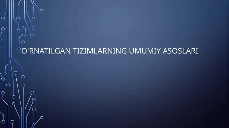 O'RNATILGAN TIZIMLARNING UMUMIY ASOSLARI
