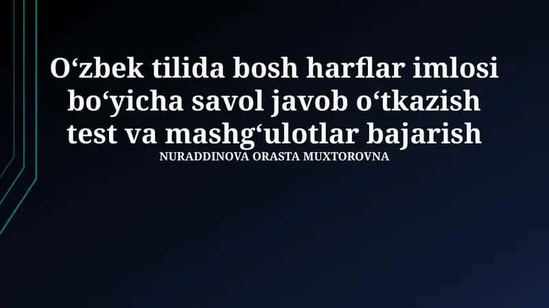 Bosh Harflar Ortografiyasi Boyicha Test Va Mashqlarni O'tkazish Metodlari