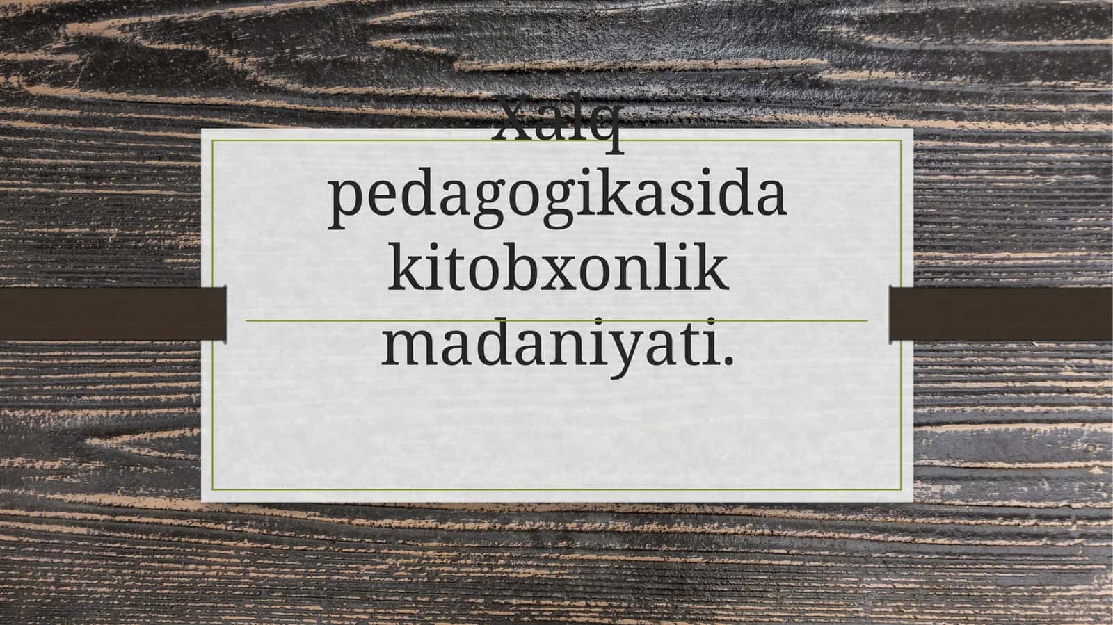 Xalq pedagogikasida kitobxonlik madaniyati