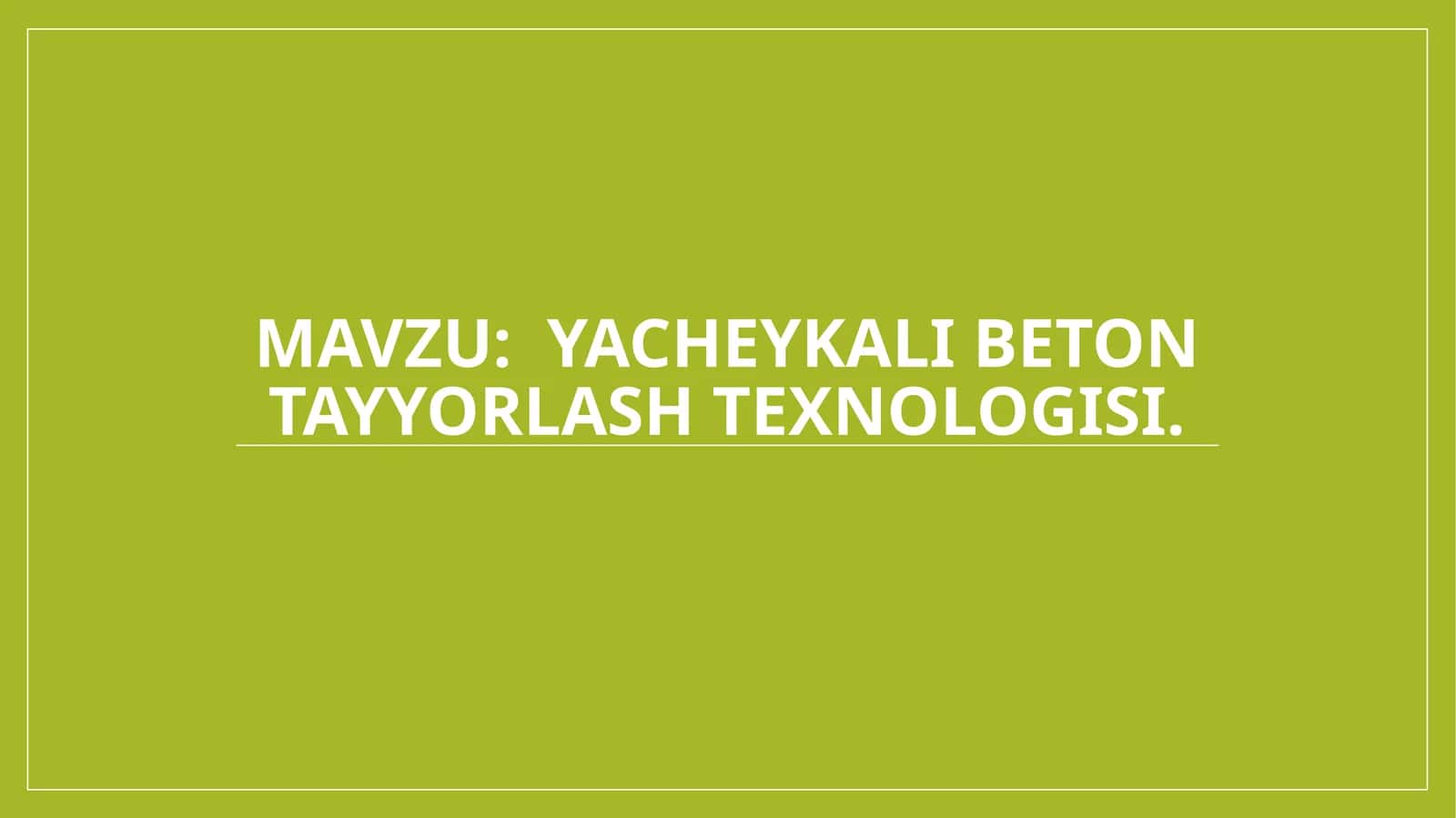 Yacheykali beton tayyorlash texnologiyasi