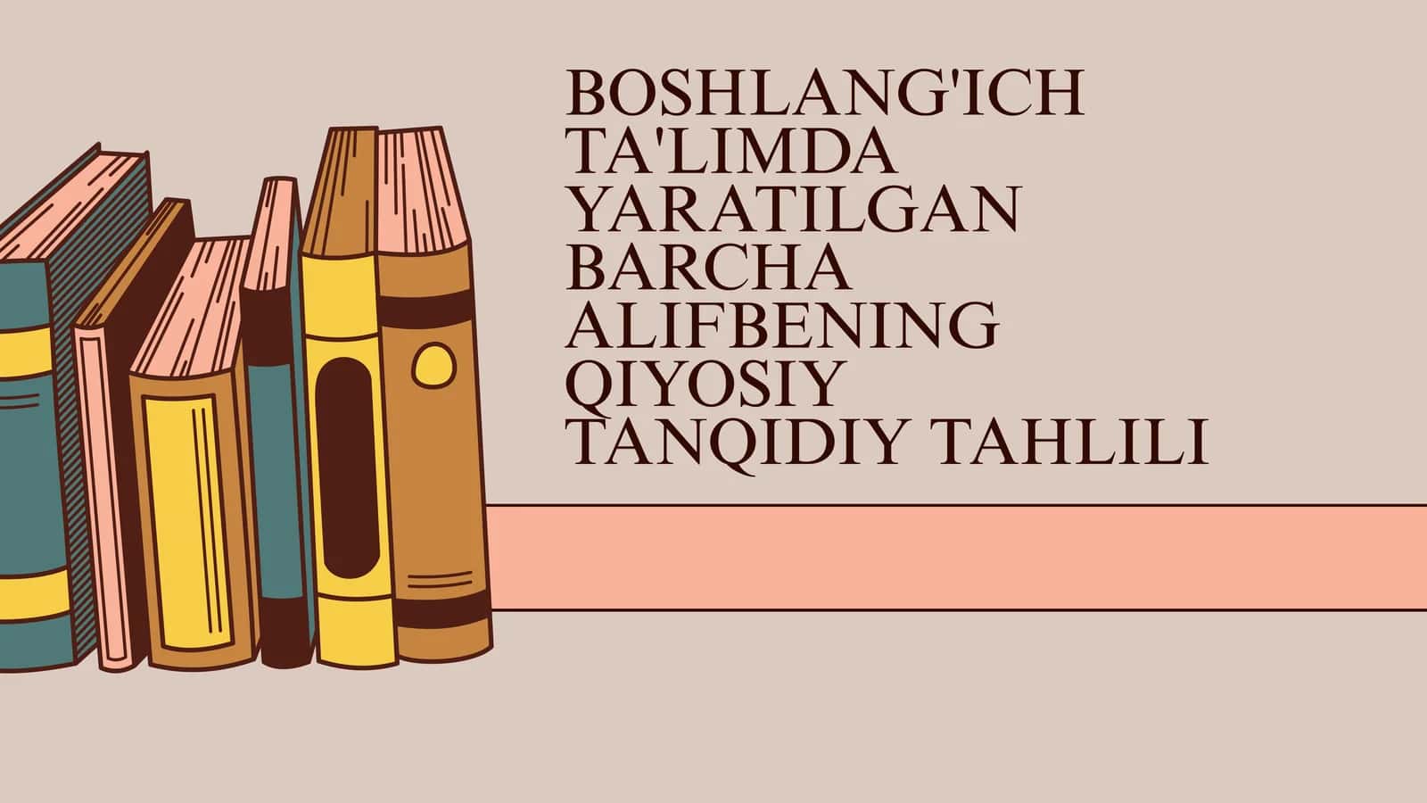 BOSHLANG'ICH TA'LIMDA YARATILGAN BARCHA ALIFBENING QIYOSIY TANQIDIY TAHLILI