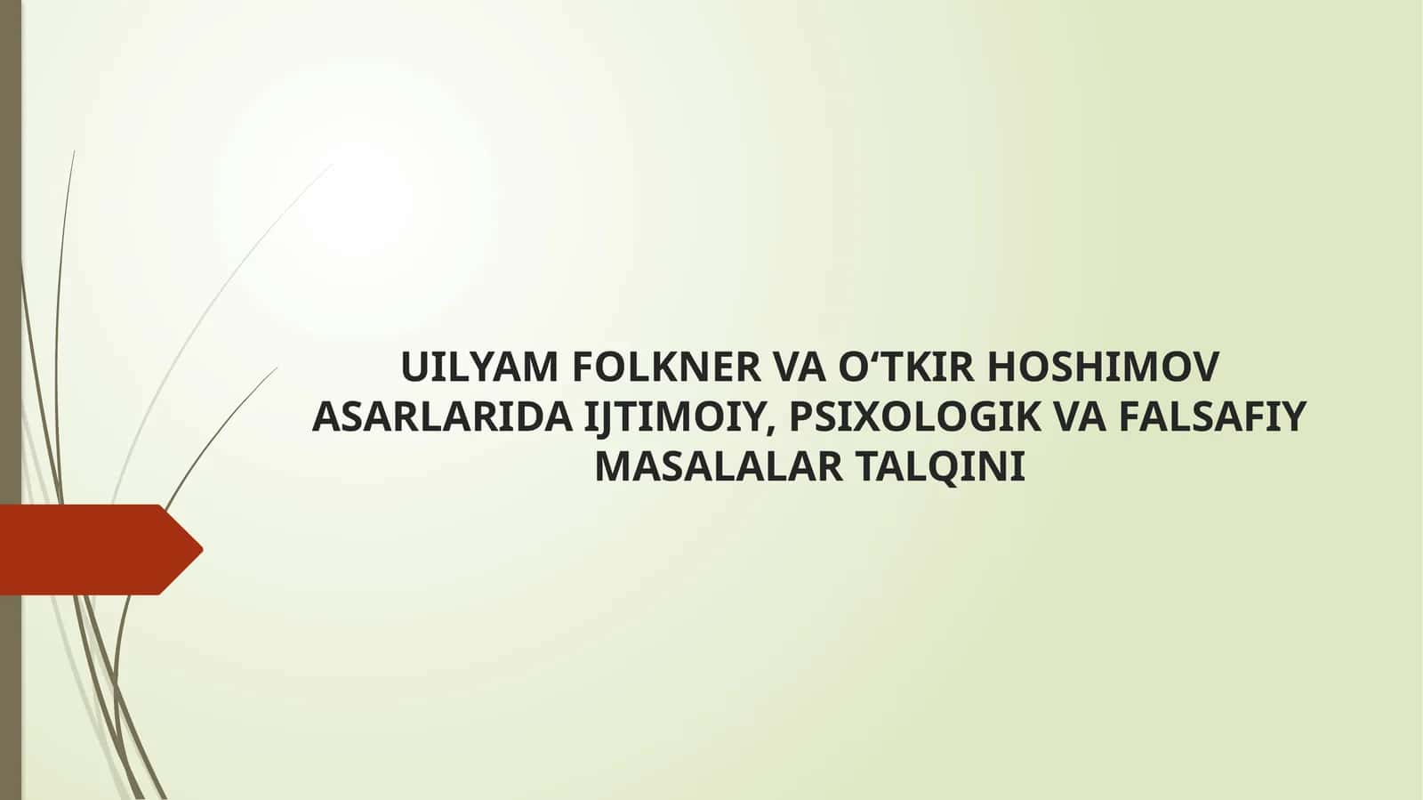 UILYAM FOLKNER VA O‘TKIR HOSHIMOV ASARLARIDA IJTIMOIY, PSIXOLOGIK VA FALSAFIY MASALALAR TALQINI