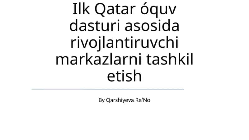 Ilk Qatar óquv dasturi asosida rivojlantiruvchi markazlarni tashkil etish