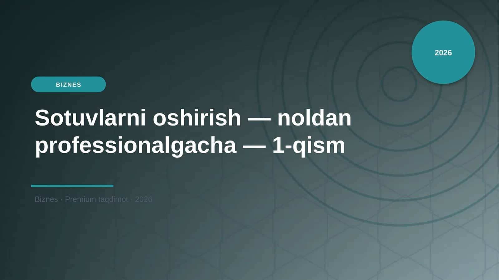 Sotuvlarni oshirish — noldan professionalgacha — 1-qism