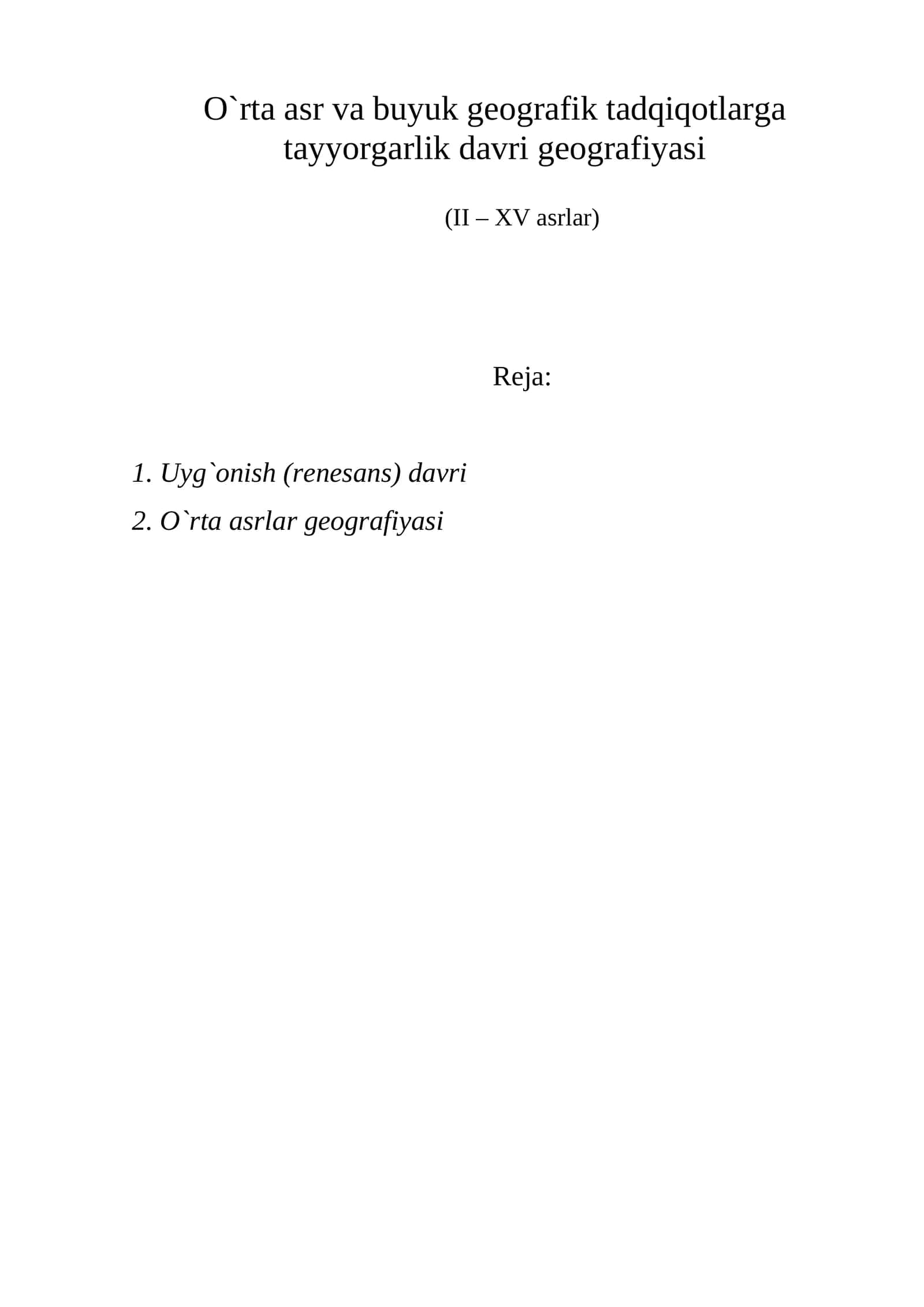 O`rta asr va buyuk geografik tadqiqotlarga tayyorgarlik davri geografiyasi (II – XV asrlar)