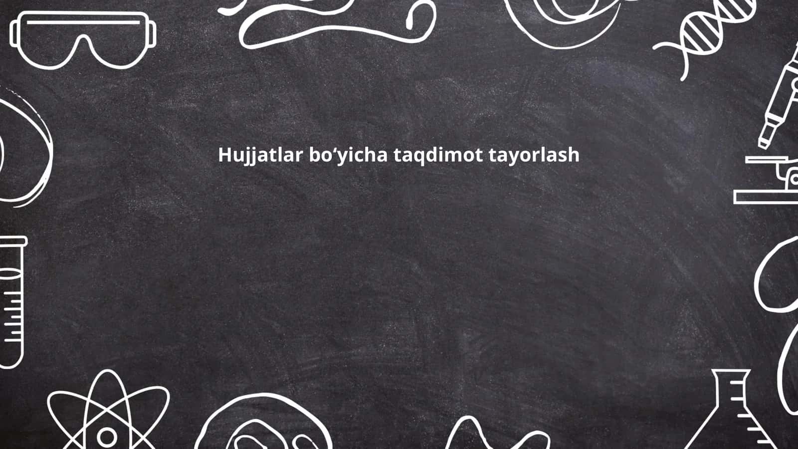 Hujjatlar boʻyicha taqdimot tayorlash