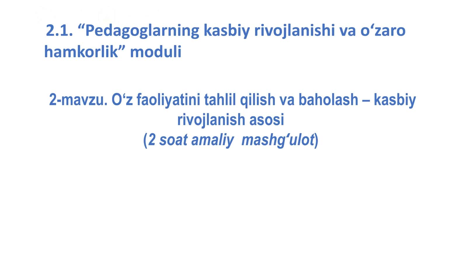 “Pedagoglarning kasbiy rivojlanishi va o‘zaro hamkorlik” moduli