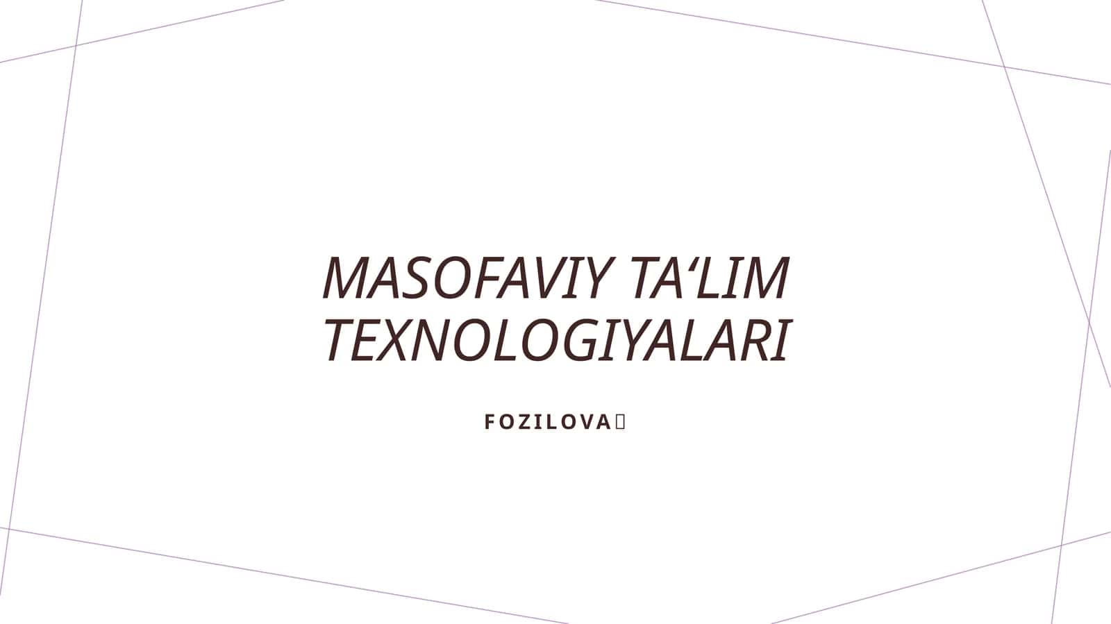 Masofaviy ta‘lim texnologiyalari
