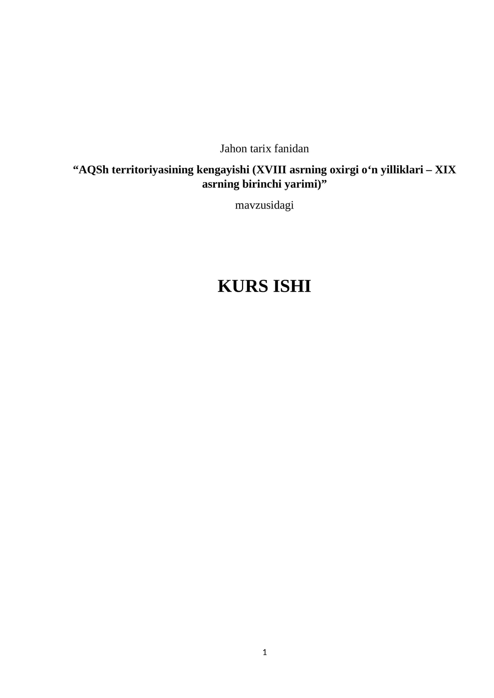 “AQSh territoriyasining kengayishi (XVIII asrning oxirgi o‘n yilliklari – XIX asrning birinchi yarimi)” mavzusidagi KURS ISHI