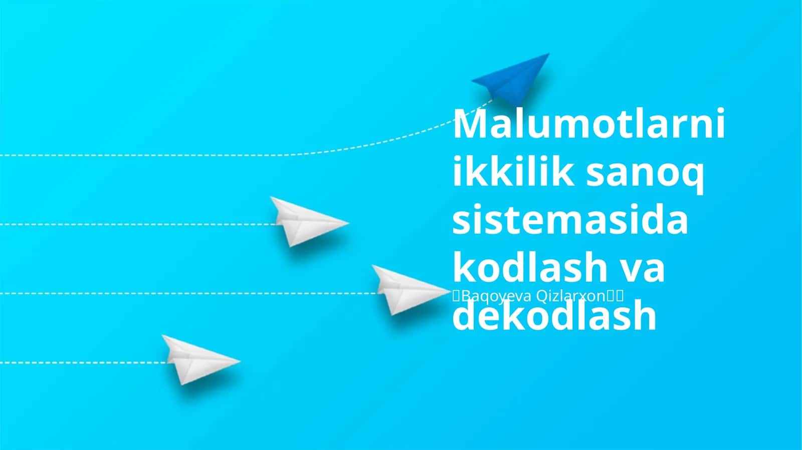 Malumotlarni ikkilik sanoq sistemasida kodlash va dekodlash