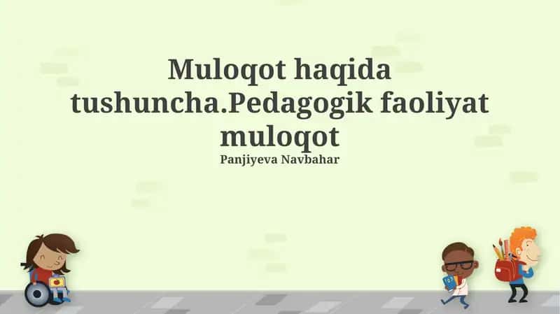 Muloqot haqida tushuncha.Pedagogik faoliyat muloqot