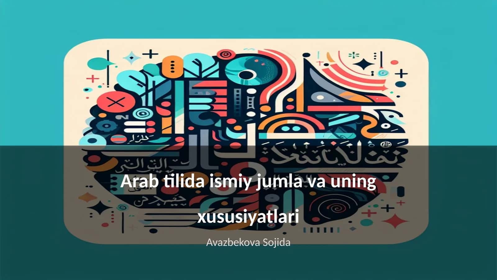 Arab tilida ismiy jumla va uning xususiyatlari