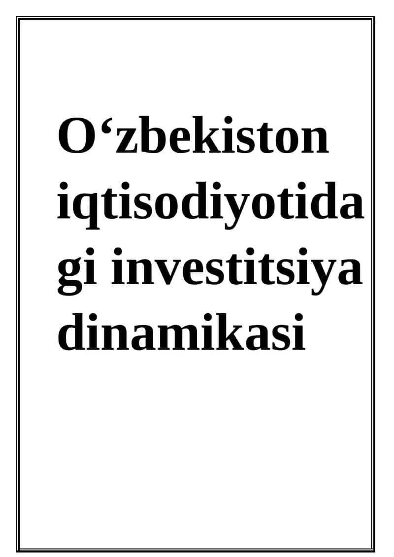 Oʻzbekiston iqtisodiyotidagi investitsiya dinamikasi