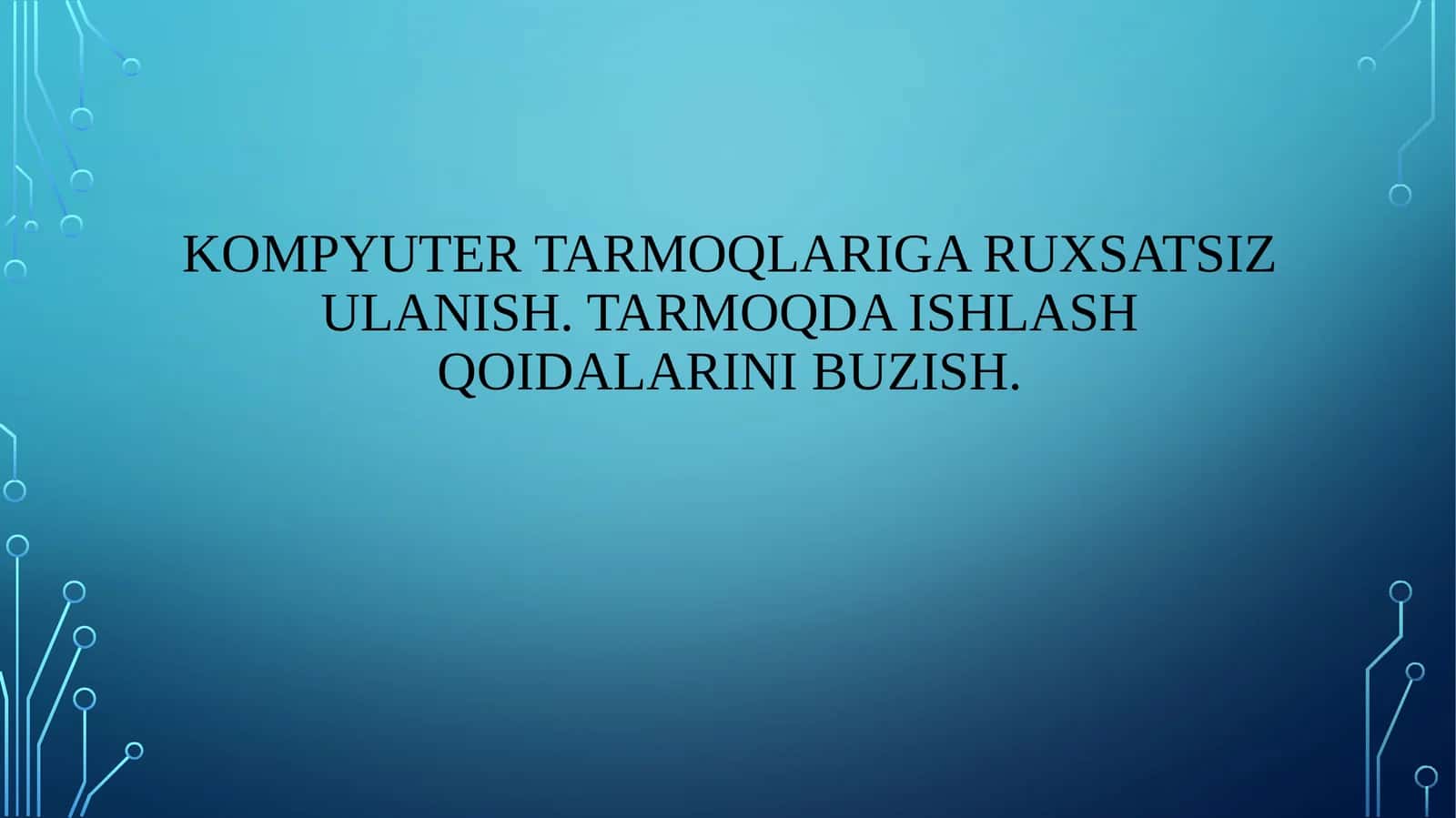 Kompyuter tarmoqlariga ruxsatsiz ulanish. Tarmoqda ishlash qoidalarini buzish.